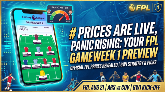 Prices Are Live, Panic Is Rising: Your FPL Gameweek 1 Preview